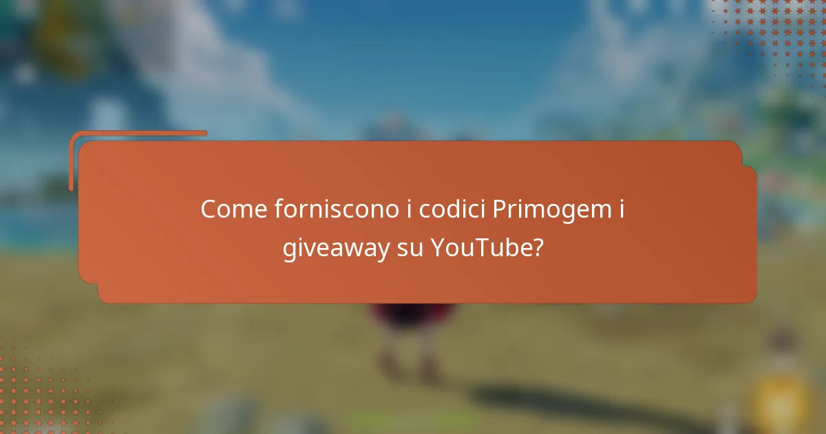 Come forniscono i codici Primogem i giveaway su YouTube?