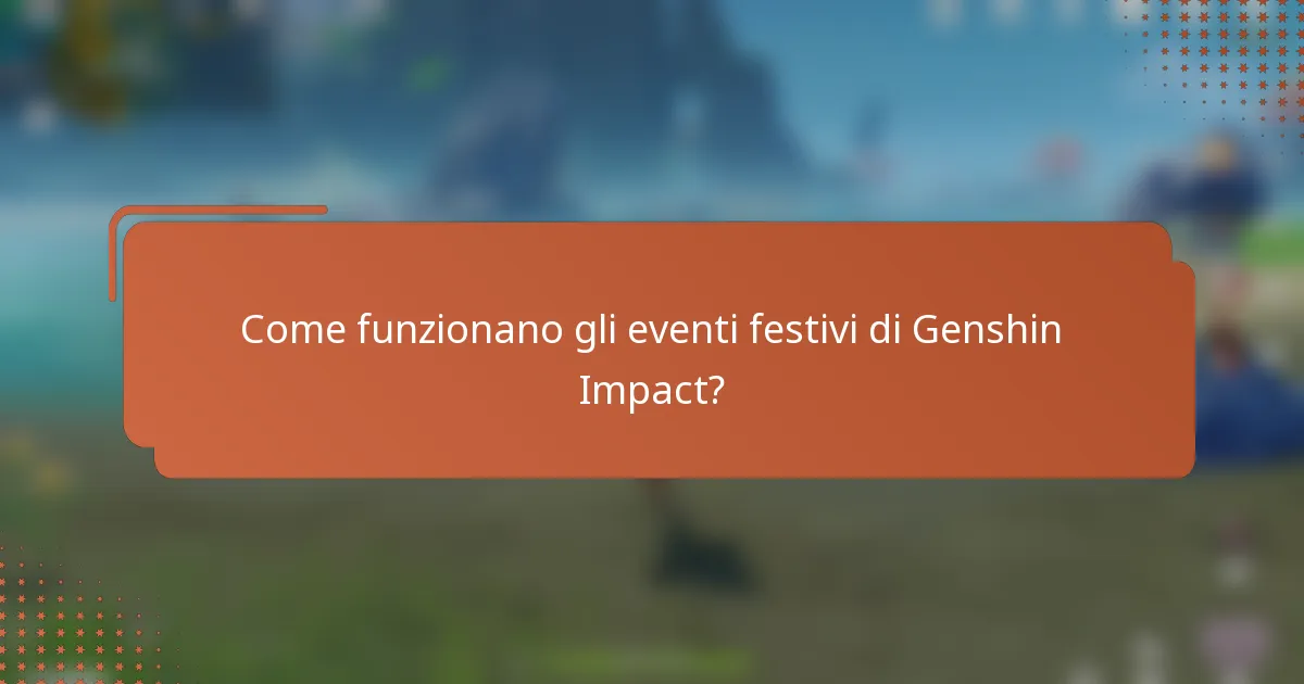 Come funzionano gli eventi festivi di Genshin Impact?