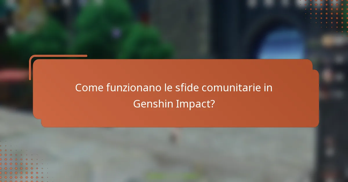 Come funzionano le sfide comunitarie in Genshin Impact?