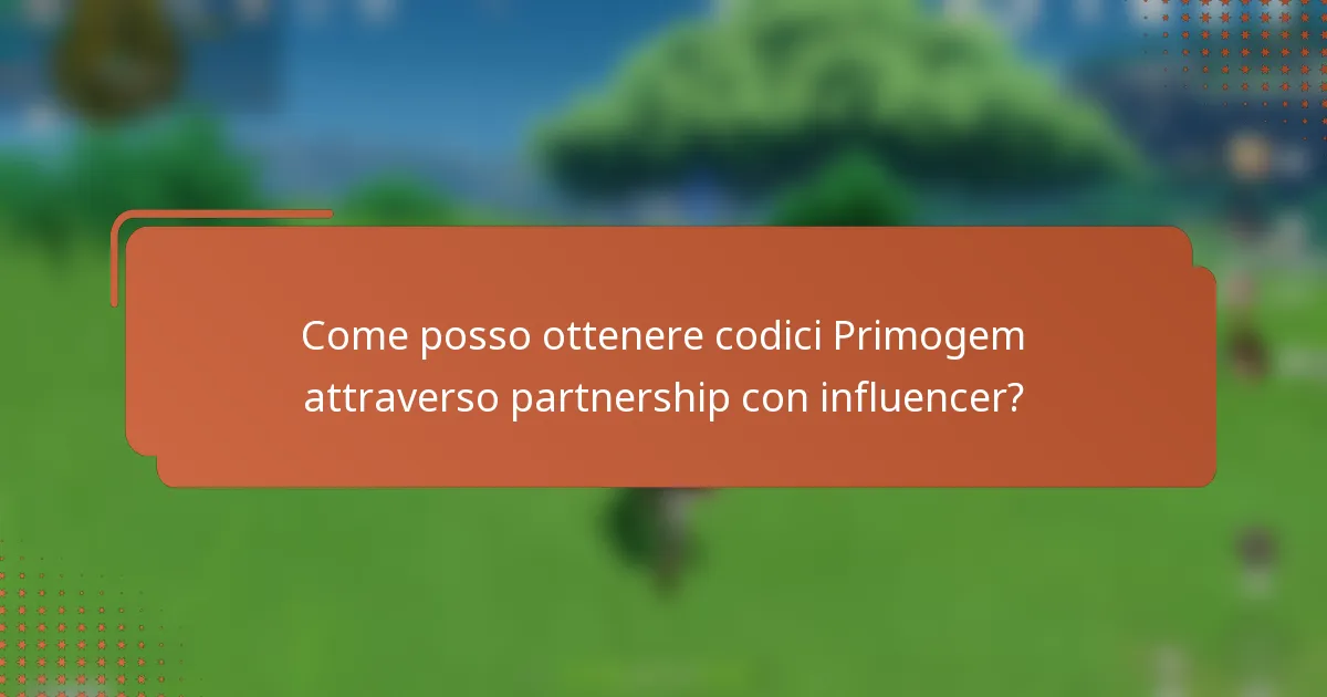 Come posso ottenere codici Primogem attraverso partnership con influencer?