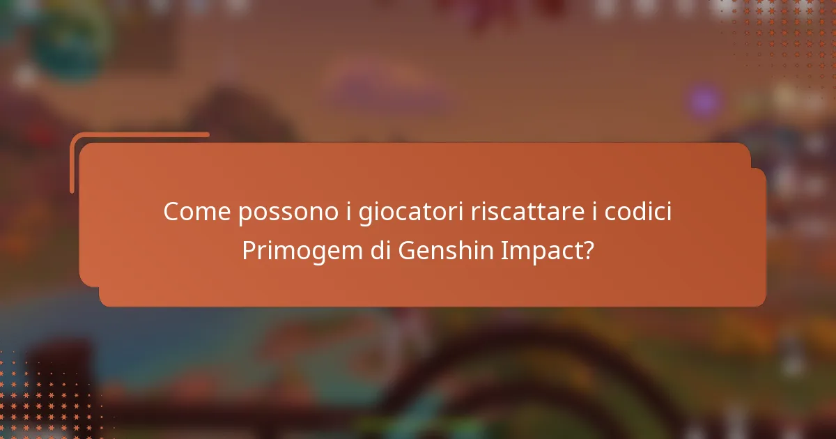 Come possono i giocatori riscattare i codici Primogem di Genshin Impact?