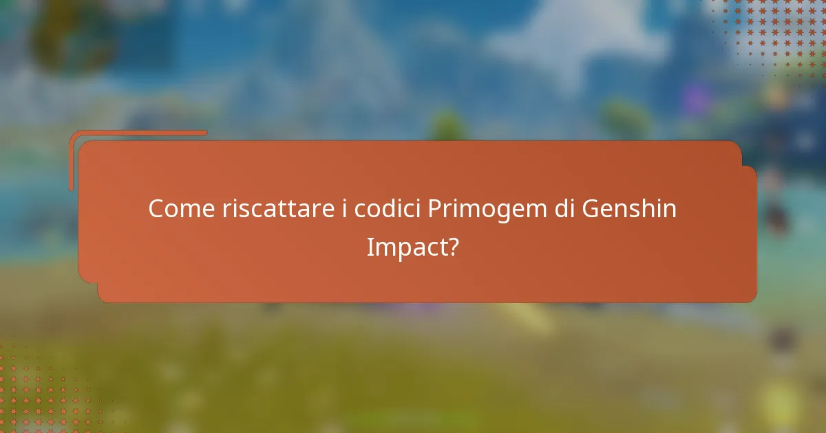 Come riscattare i codici Primogem di Genshin Impact?