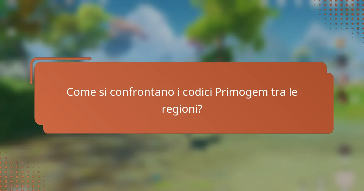 Come si confrontano i codici Primogem tra le regioni?