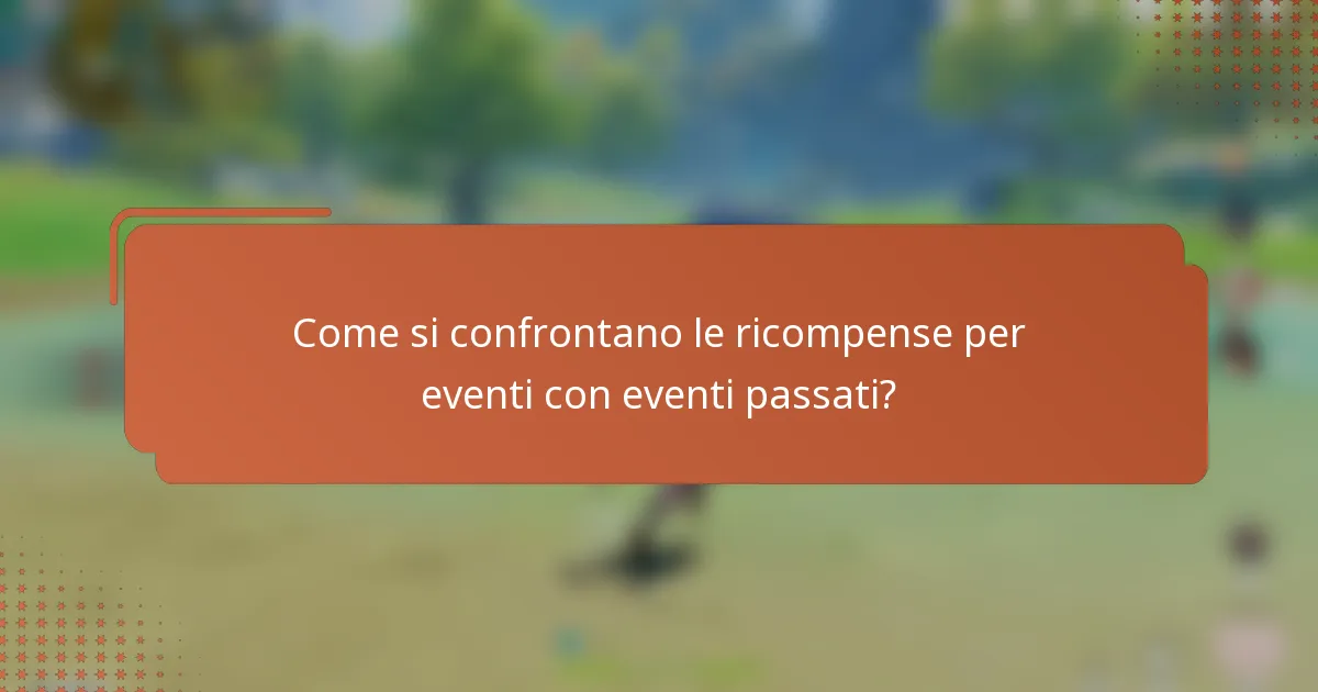 Come si confrontano le ricompense per eventi con eventi passati?