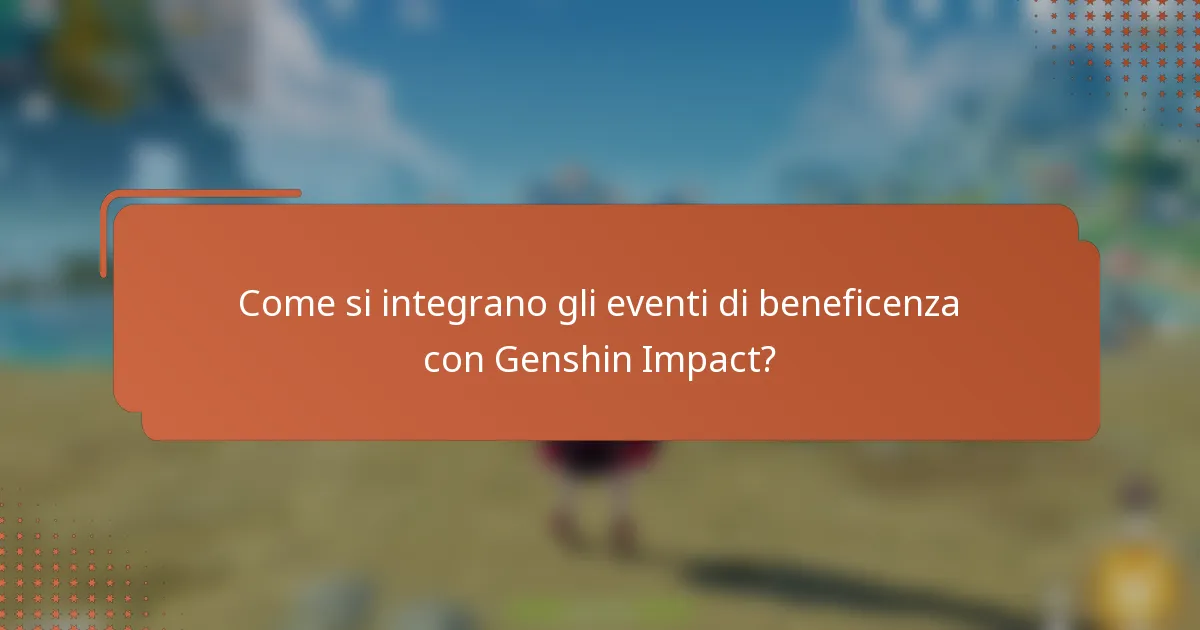 Come si integrano gli eventi di beneficenza con Genshin Impact?