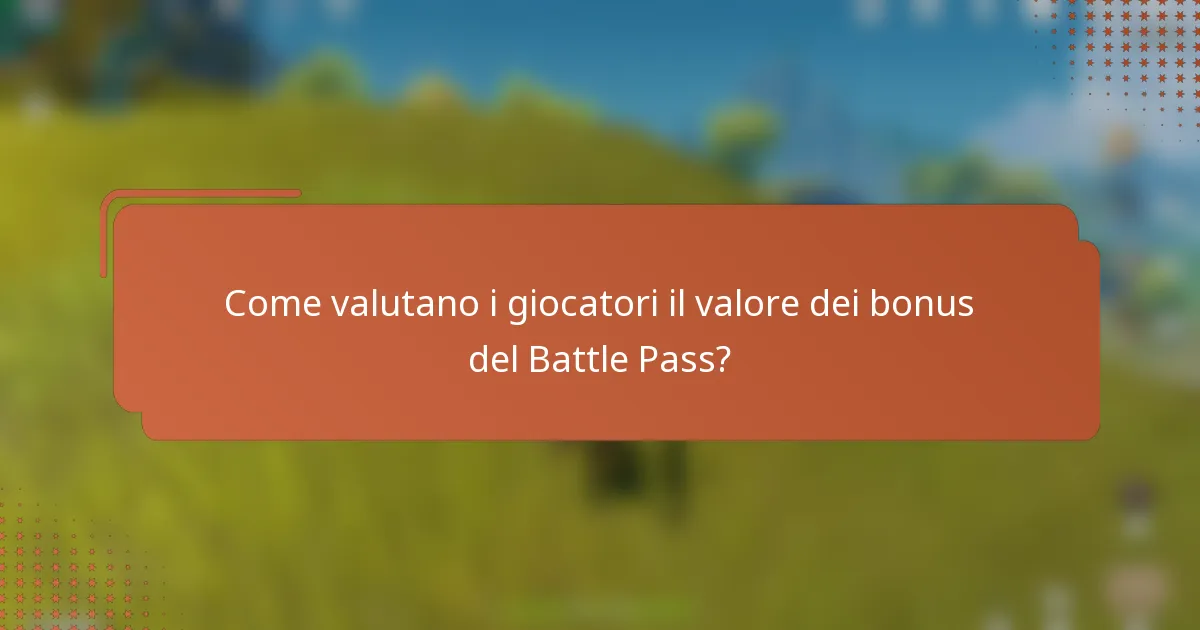 Come valutano i giocatori il valore dei bonus del Battle Pass?