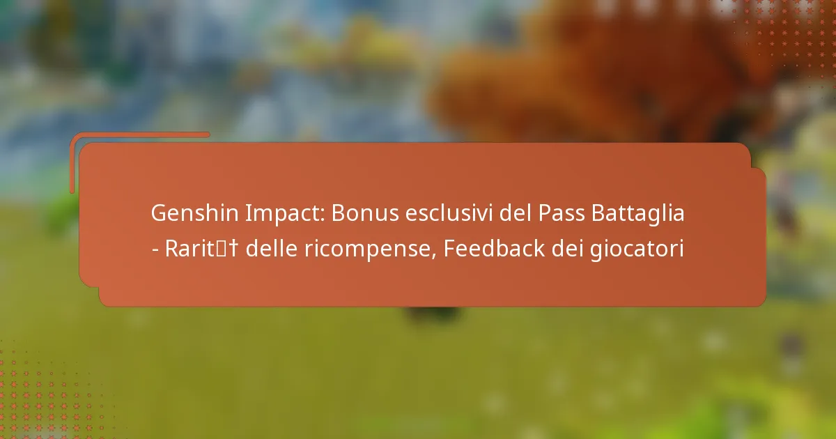 Genshin Impact: Bonus esclusivi del Pass Battaglia – Rarità delle ricompense, Feedback dei giocatori
