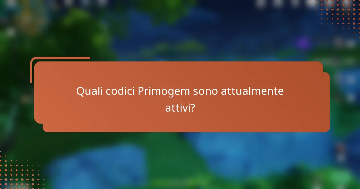 Quali codici Primogem sono attualmente attivi?