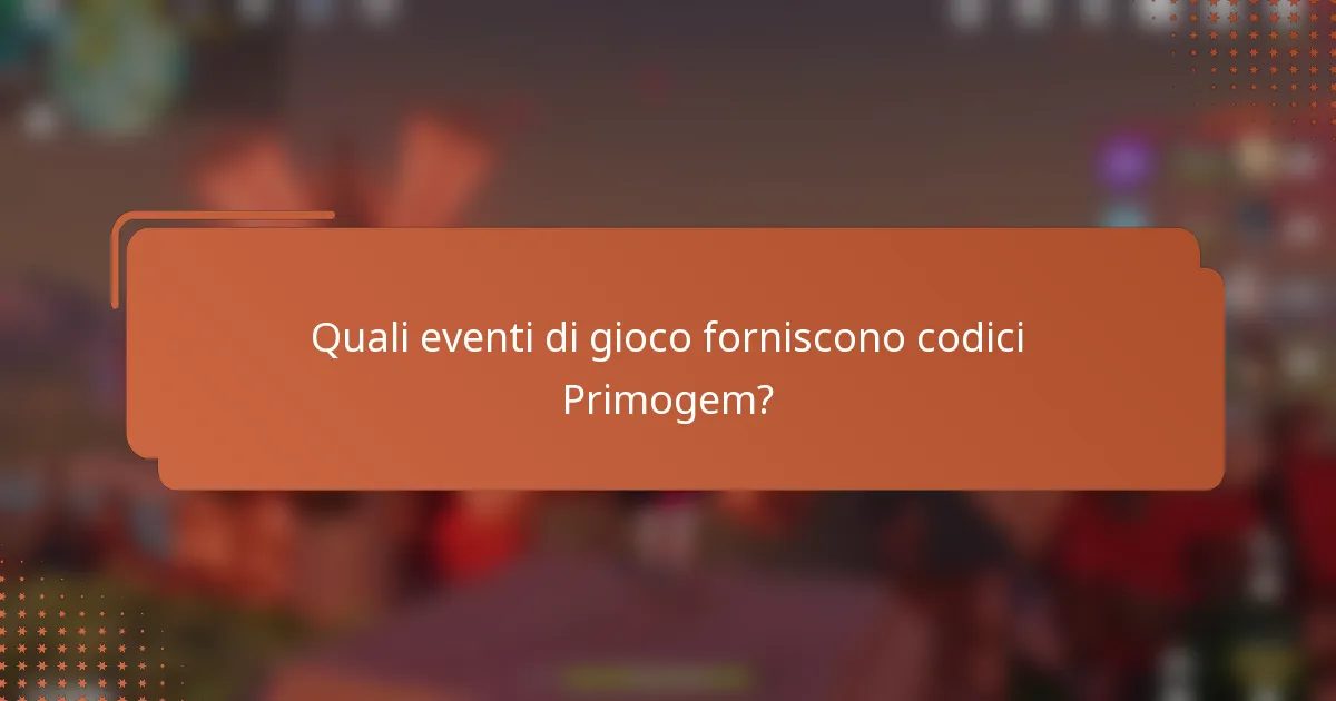 Quali eventi di gioco forniscono codici Primogem?