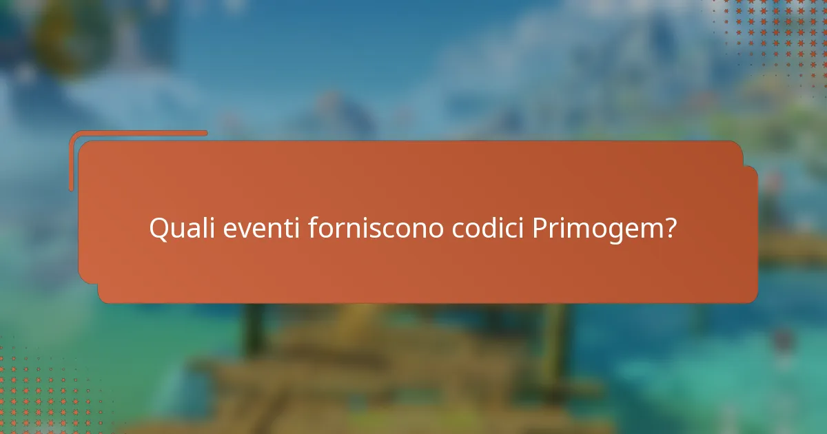 Quali eventi forniscono codici Primogem?