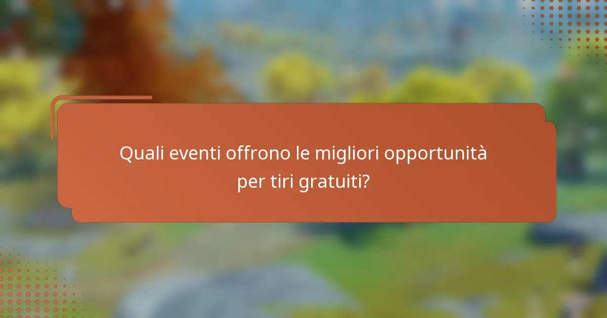 Quali eventi offrono le migliori opportunità per tiri gratuiti?