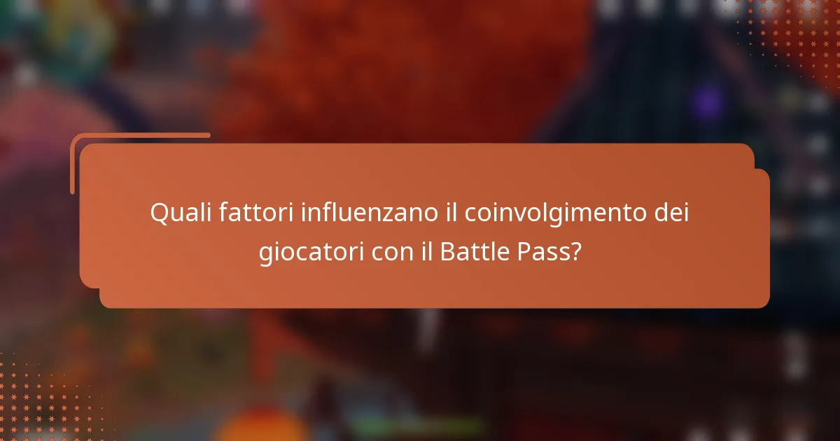 Quali fattori influenzano il coinvolgimento dei giocatori con il Battle Pass?