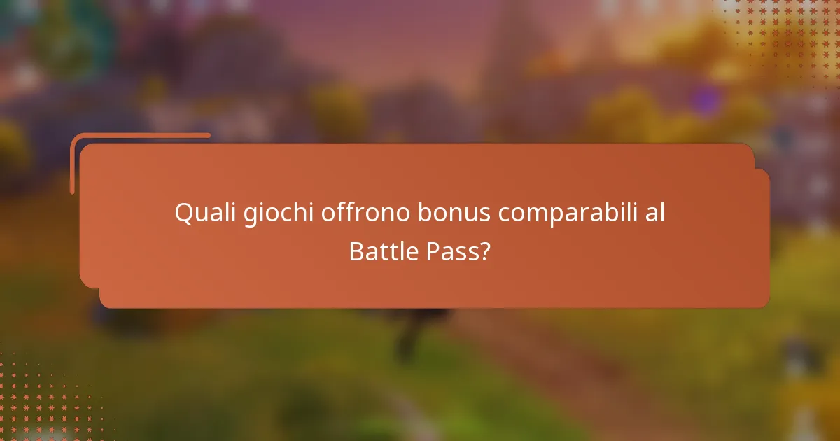 Quali giochi offrono bonus comparabili al Battle Pass?