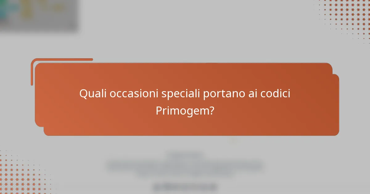 Quali occasioni speciali portano ai codici Primogem?