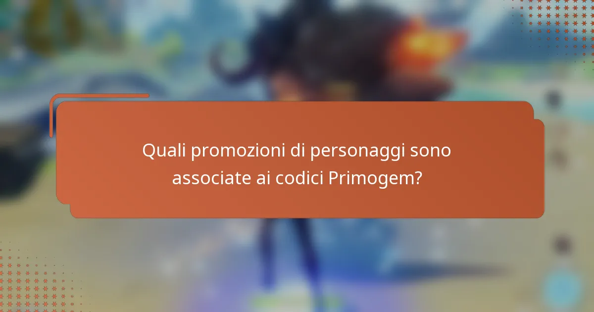 Quali promozioni di personaggi sono associate ai codici Primogem?