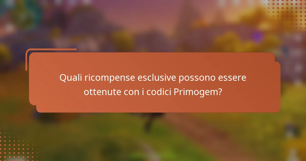 Quali ricompense esclusive possono essere ottenute con i codici Primogem?