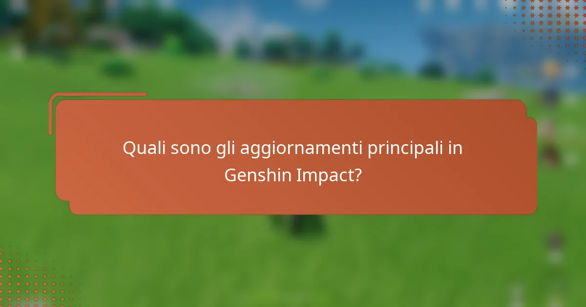 Quali sono gli aggiornamenti principali in Genshin Impact?